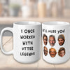 Retirement / Leaving Mug - I Once Worked With Utter Legends